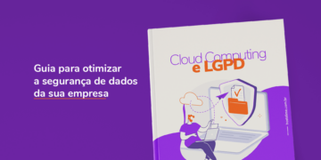 Principais passos para adequar sua empresa a LGPD 10 Cloud Computing e LGPD