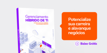Gerenciamento híbrido de TI: principais vantagens para profissionais 4 Gerenciamento híbrido de TI